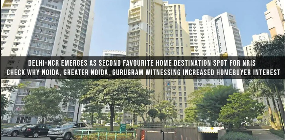 Delhi-NCR emerges as second favourite home destination spot for NRIs | Check why Noida, Greater Noida, Gurugram witnessing increased homebuyer interest